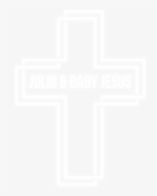 Julio En Baby Jesus - Cross, HD Png Download, Free Download