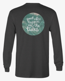 Long Sleeve Tshirt Good Vibes Happen On The Tides Ocean - T-shirt, HD Png Download, Free Download