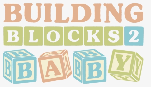 Building Blocks To Baby Logo - Poster, HD Png Download, Free Download