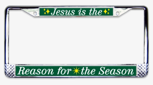 Reason For The Season Chrome License Plate Frame, HD Png Download, Free Download