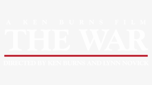 A Film By Ken Burns And Lynn Novick - Ken Burns The War, HD Png Download, Free Download