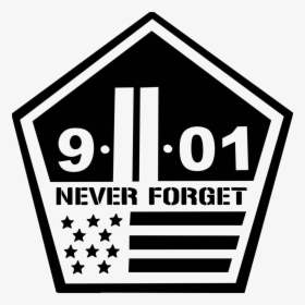 9 11 01 Never Forget - Never Forget Black And White, HD Png Download, Free Download