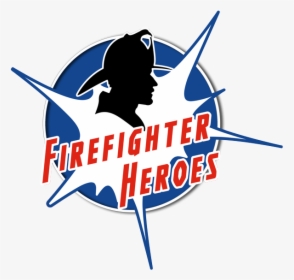 Firefighter Heroes - Firefighter Hero Image Transparent, HD Png Download, Free Download