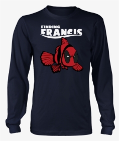 Finding Francis Disney Finding Nemo Marvel Deadpool - Freshman Class Shirts, HD Png Download, Free Download