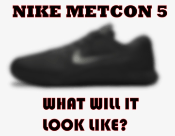 What Will The Nike Metcon 5 Look Like - Muck Fichigan, HD Png Download, Free Download