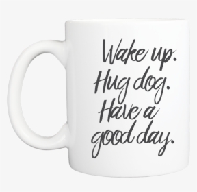 Have A Good Day Mug - Before E Except When Your Foreign Neighbor Keith, HD Png Download, Free Download