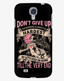 Don"t Give Up Natsu Dragneel - Fairy Tail Phone Case Quotes, HD Png Download, Free Download