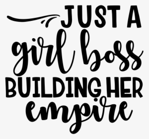 Girl Boss Building Her Empire- Svg, Png, Dxf Creative - Calligraphy, Transparent Png, Free Download