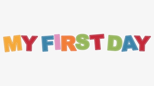 My First Day Png, Transparent Png, Free Download