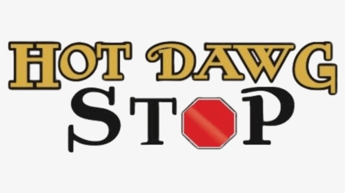 Hot Dawg Stop Lafayette, La - Sign, HD Png Download, Free Download