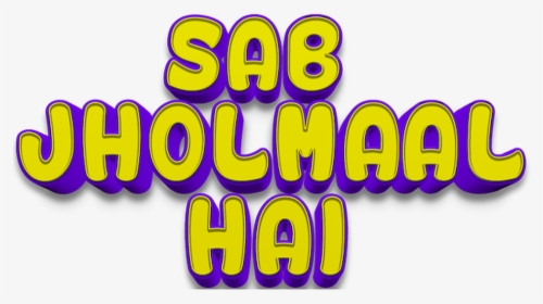Sab Jholmaal Hai, HD Png Download, Free Download