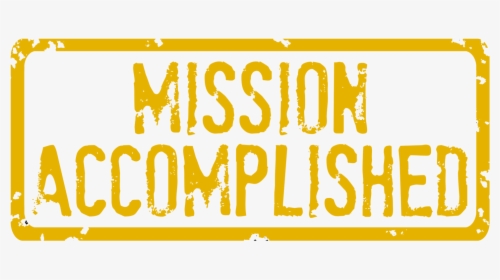 Transparent Mission Accomplished Png - Mission Accomplished Transparent, Png Download, Free Download