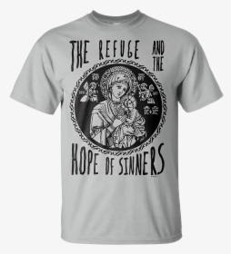The Refuge And The Hope Of Sinners Tee"  Class= - Our Lady Of Perpetual Help T Shirt, HD Png Download, Free Download
