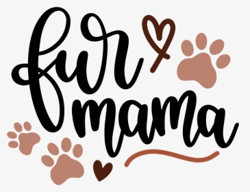 Dog Quotes Png - Fur Mama Decal, Transparent Png, Free Download