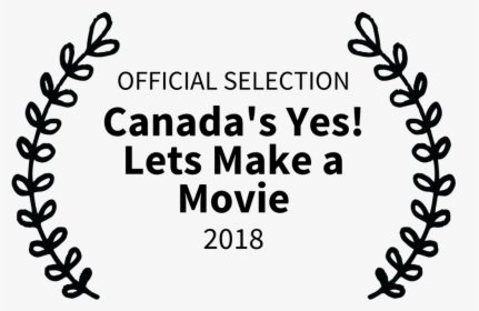 Canadas Yes Lets Make A Movie - Calligraphy, HD Png Download, Free Download