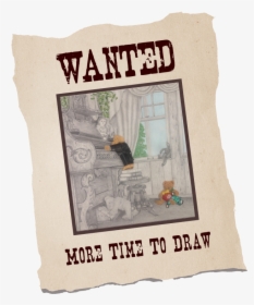 Time To Draw Poster - Wanted Poster, HD Png Download, Free Download
