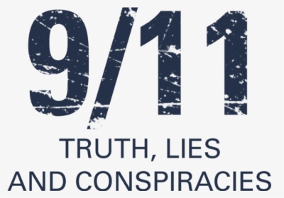 9 11 Png - 9 11 Truth Lies And Conspiracies, Transparent Png, Free Download
