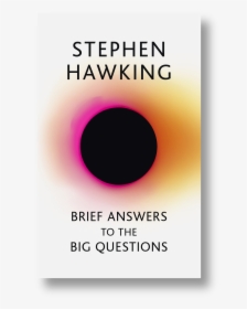 Brief Answers To The Big Questions, HD Png Download, Free Download