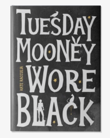 Published In The United Kingdom As Tuesday Mooney Wore, HD Png Download, Free Download