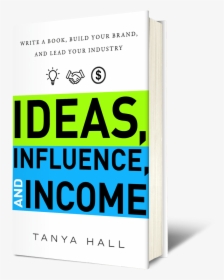 Ideas, Influence, And Income Cover, HD Png Download, Free Download