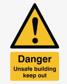 Danger Unsafe Building Keep Out Sign Health And Safety, HD Png Download, Free Download