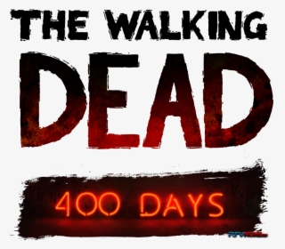 Walking Dead 400 Days Logo Transparent, HD Png Download, Free Download