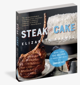 Cover - Steak And Cake Elizabeth Karmel, HD Png Download, Free Download