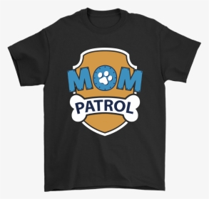 Mom Patrol Puppy Mom Protection Paw Patrol Shirts - Active Shirt, HD Png Download, Free Download
