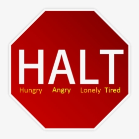 Halt Png Photos - Halt Hungry Angry Lonely Tired, Transparent Png, Free Download