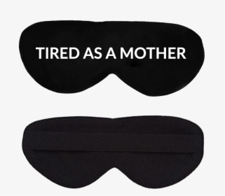 Tired As A Mother Cotton Lux Sleep Mask"  Class="lazyload - Fuck Off Im Sleeping Eye Mask, HD Png Download, Free Download