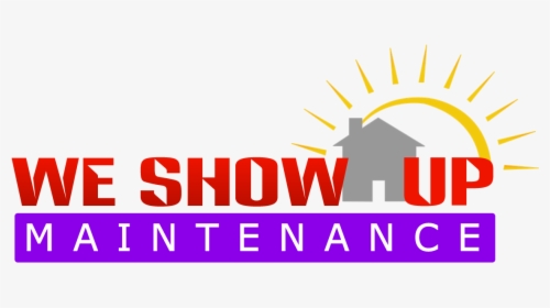 We Show Up Maintenance - Graphic Design, HD Png Download, Free Download