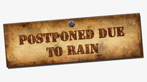 Postponed Due To Weather, HD Png Download, Free Download