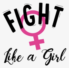 Fight Like A Girl Png, Transparent Png, Free Download