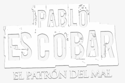 Pablo Escobar, El Patrón Del Mal - Pablo Escobar Name Png, Transparent Png, Free Download