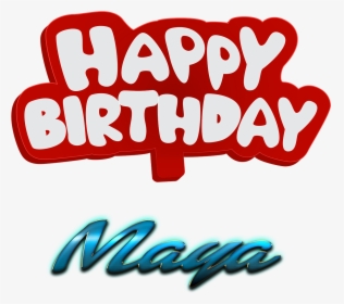 Maya Happy Birthday Vector Cake Name Png - Happy Birthday To You Mushtaq, Transparent Png, Free Download