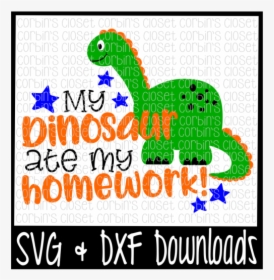Free My Dinosaur Ate My Homework Crafter File - My Dinosaur Ate My Homework Svg, HD Png Download, Free Download