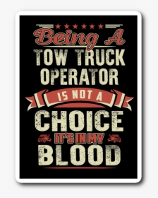 Towing Is In My Blood Sticker"  Class="lazyload Lazyload - Poster, HD Png Download, Free Download