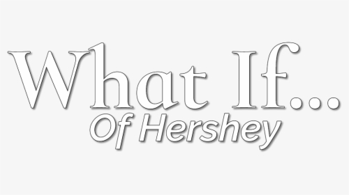 What If Of Hershey Restaurant And Bar Logo - Calligraphy, HD Png Download, Free Download