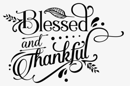 Blessed And Thankful, HD Png Download, Free Download