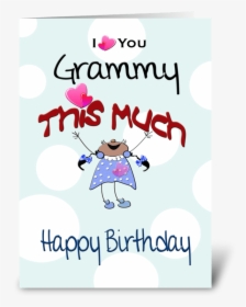 To Grammy, Happy Birthday Greeting Card - Birthday Wishes For Grammy, HD Png Download, Free Download