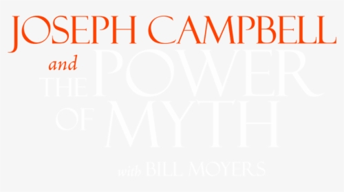Joseph Campbell And The Power Of Myth - Poster, HD Png Download, Free Download