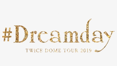 Logo Dreamday2 - Twice Dome Tour 2019 #dreamday, HD Png Download, Free Download