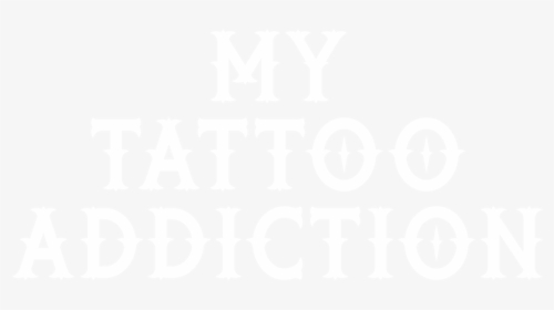 My Tattoo Addiction - Poster, HD Png Download, Free Download