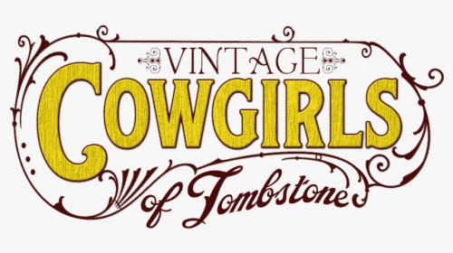 Vintage Cowgirls Of Tombstone - Cowgirl Vintage Png, Transparent Png, Free Download