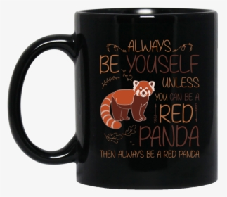 Always Be Yourself Cute Red Panda Mugs Bm11oz 11 Oz - Mug, HD Png Download, Free Download