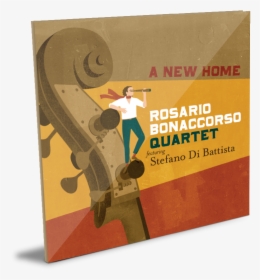 Rosario Bonaccorso Quartet A New Home, HD Png Download, Free Download