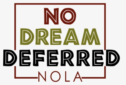 No Dream Deferred - Graphic Design, HD Png Download, Free Download