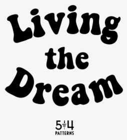 Living The Dream - Poster, HD Png Download, Free Download
