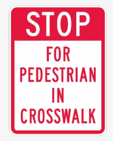 Stop For Pedestrian In Crosswalk Sign, 24 Inch X 18 - Sign, HD Png Download, Free Download