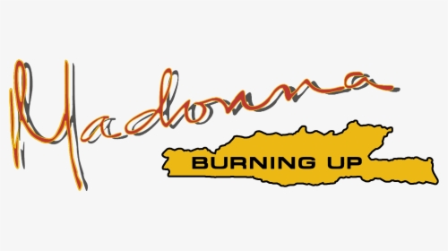 File - Burninguplogo - Madonna Burning Up Logo, HD Png Download, Free Download